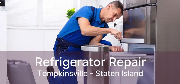 Refrigerator Repair Tompkinsville - Staten Island