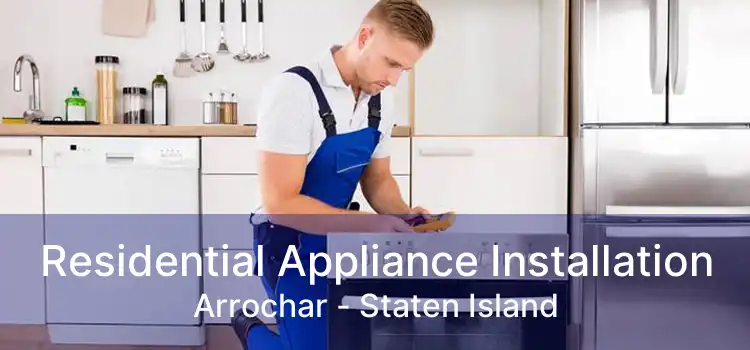 Residential Appliance Installation Arrochar - Staten Island