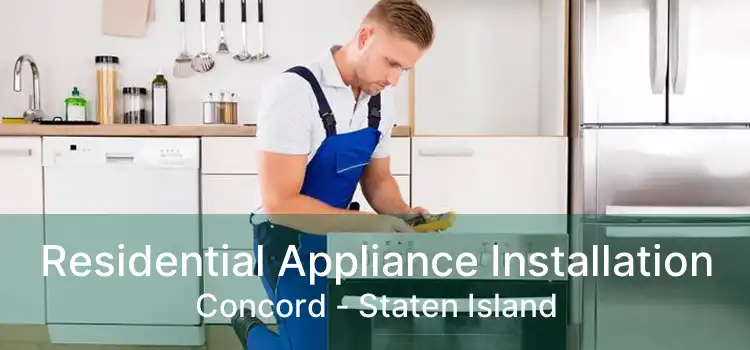 Residential Appliance Installation Concord - Staten Island