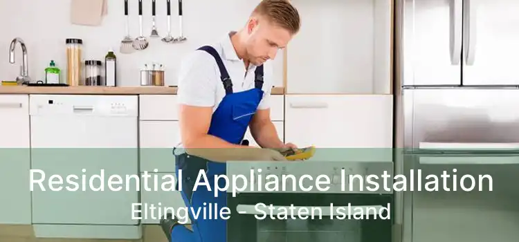 Residential Appliance Installation Eltingville - Staten Island