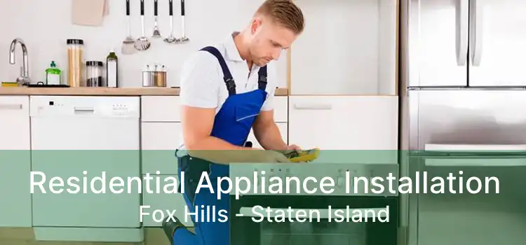 Residential Appliance Installation Fox Hills - Staten Island