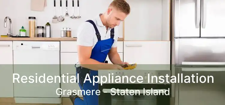 Residential Appliance Installation Grasmere - Staten Island