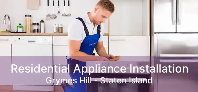 Residential Appliance Installation Grymes Hill - Staten Island