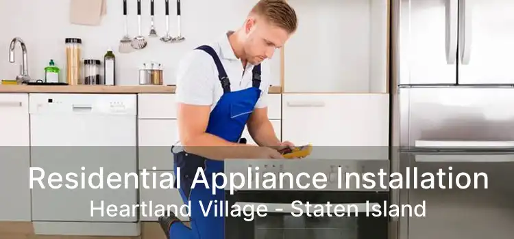 Residential Appliance Installation Heartland Village - Staten Island