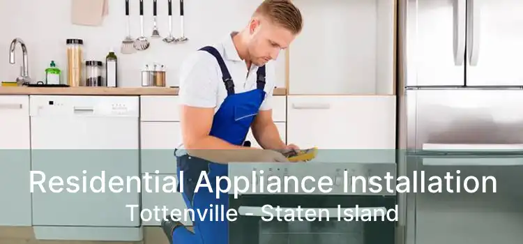 Residential Appliance Installation Tottenville - Staten Island