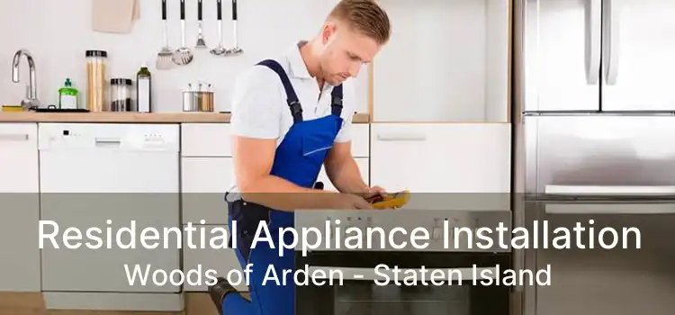 Residential Appliance Installation Woods of Arden - Staten Island