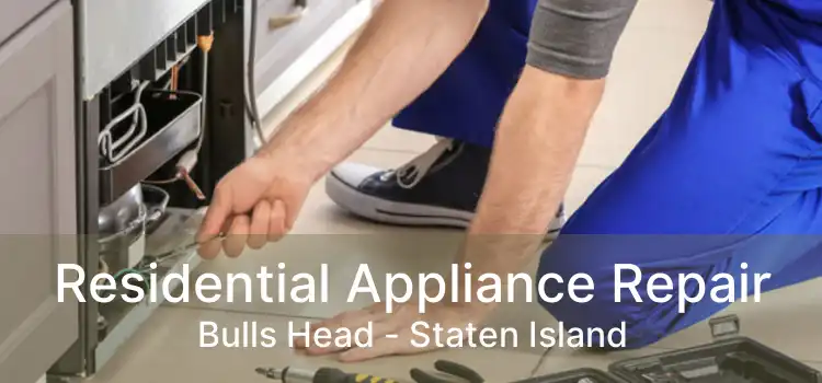 Residential Appliance Repair Bulls Head - Staten Island