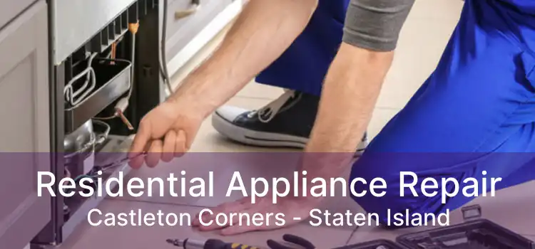 Residential Appliance Repair Castleton Corners - Staten Island