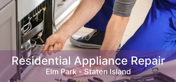 Residential Appliance Repair Elm Park - Staten Island