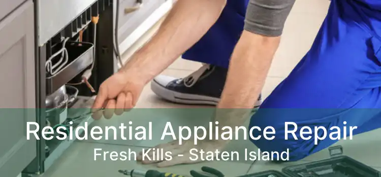 Residential Appliance Repair Fresh Kills - Staten Island