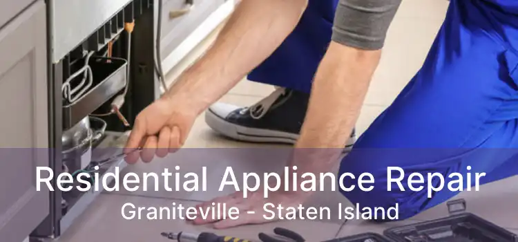 Residential Appliance Repair Graniteville - Staten Island