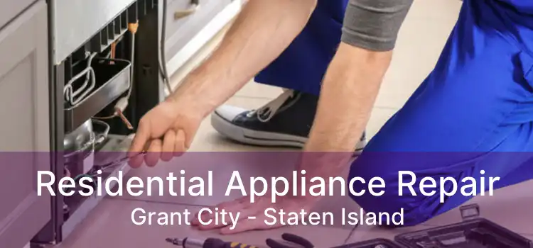 Residential Appliance Repair Grant City - Staten Island