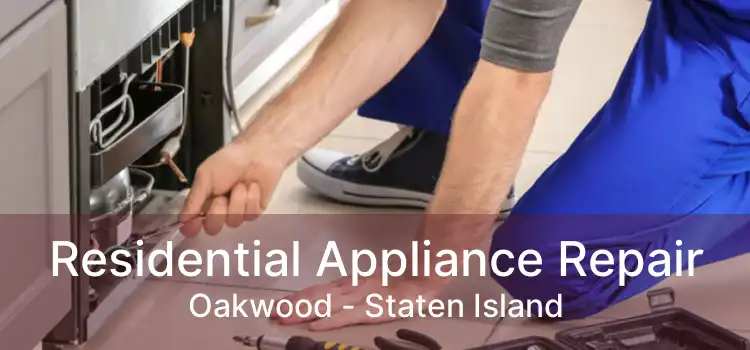 Residential Appliance Repair Oakwood - Staten Island