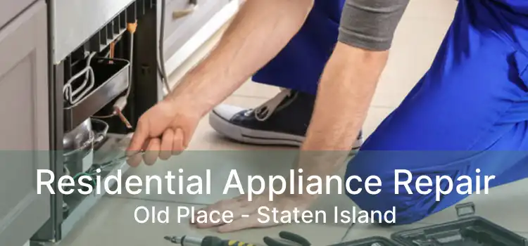 Residential Appliance Repair Old Place - Staten Island