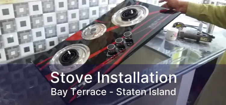 Stove Installation Bay Terrace - Staten Island