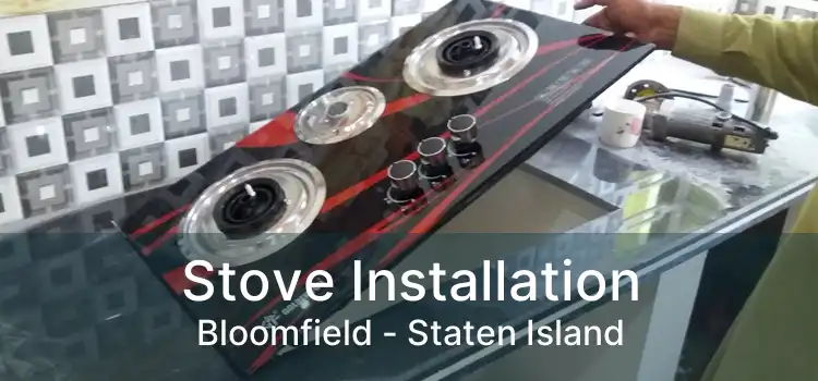 Stove Installation Bloomfield - Staten Island