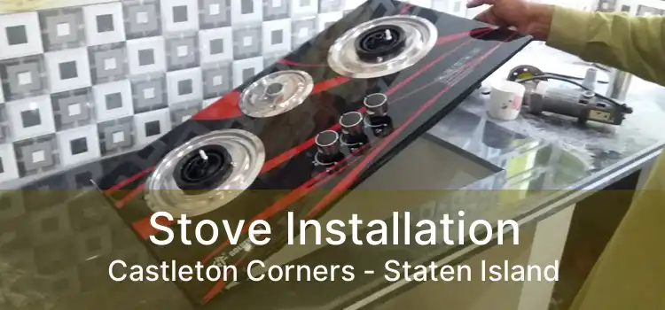 Stove Installation Castleton Corners - Staten Island