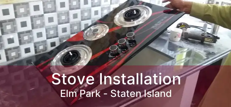 Stove Installation Elm Park - Staten Island