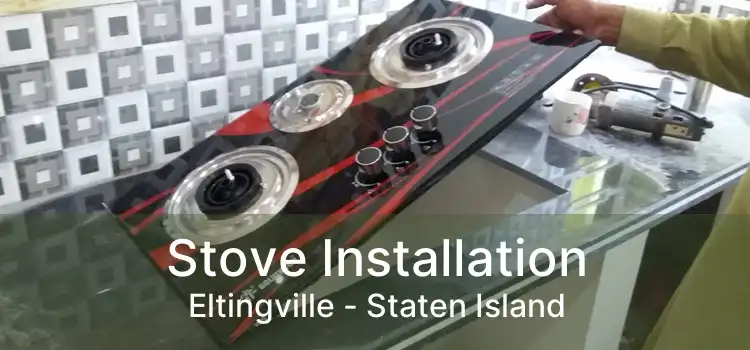 Stove Installation Eltingville - Staten Island