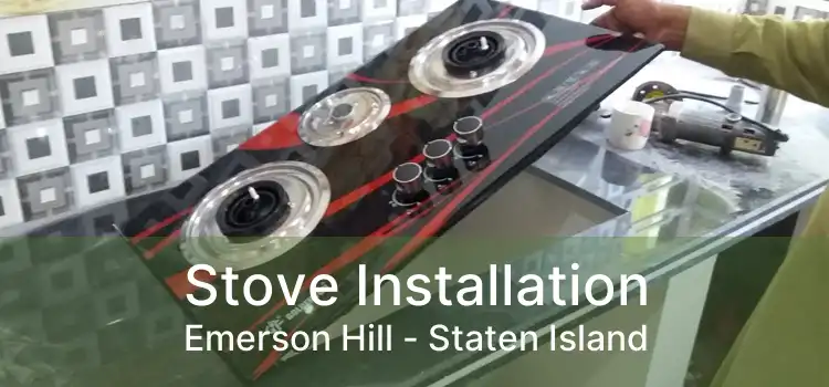 Stove Installation Emerson Hill - Staten Island