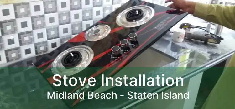 Stove Installation Midland Beach - Staten Island