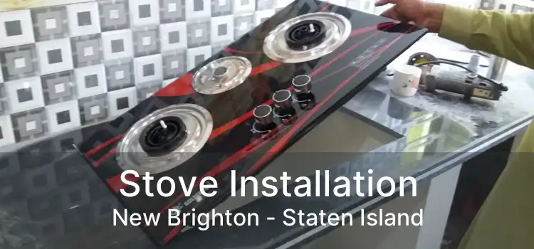 Stove Installation New Brighton - Staten Island