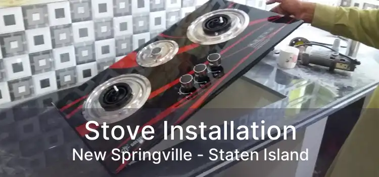 Stove Installation New Springville - Staten Island