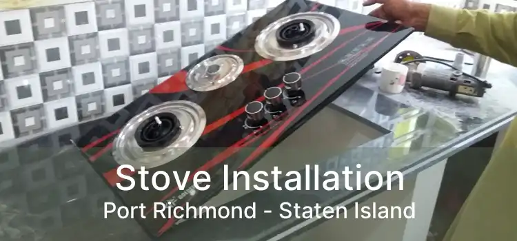 Stove Installation Port Richmond - Staten Island