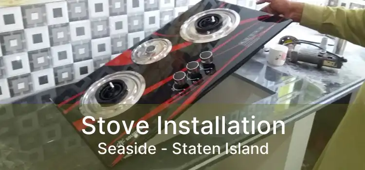 Stove Installation Seaside - Staten Island