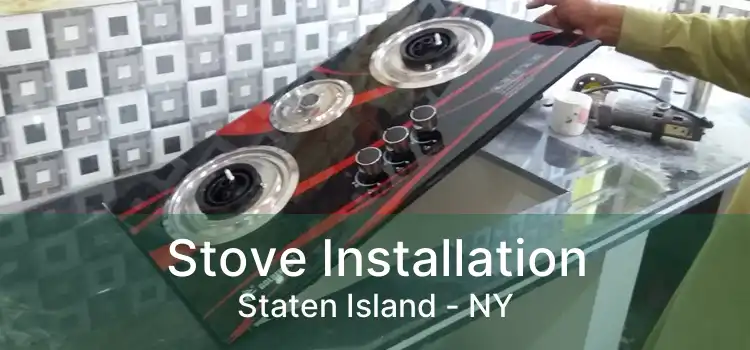 Stove Installation Staten Island - NY