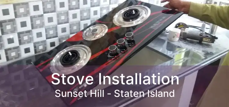 Stove Installation Sunset Hill - Staten Island