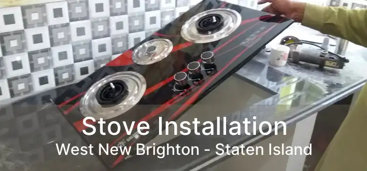 Stove Installation West New Brighton - Staten Island