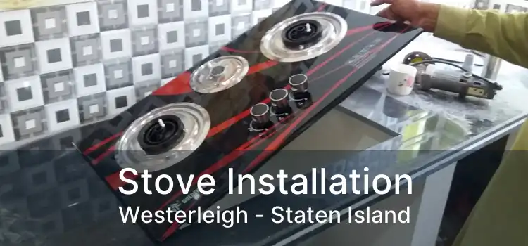 Stove Installation Westerleigh - Staten Island