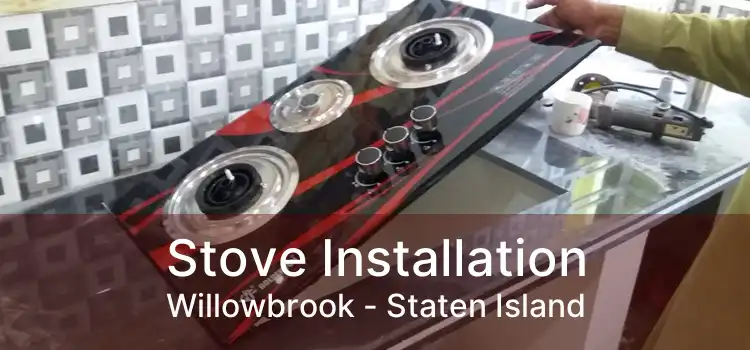 Stove Installation Willowbrook - Staten Island