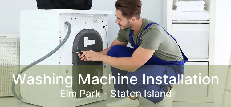 Washing Machine Installation Elm Park - Staten Island