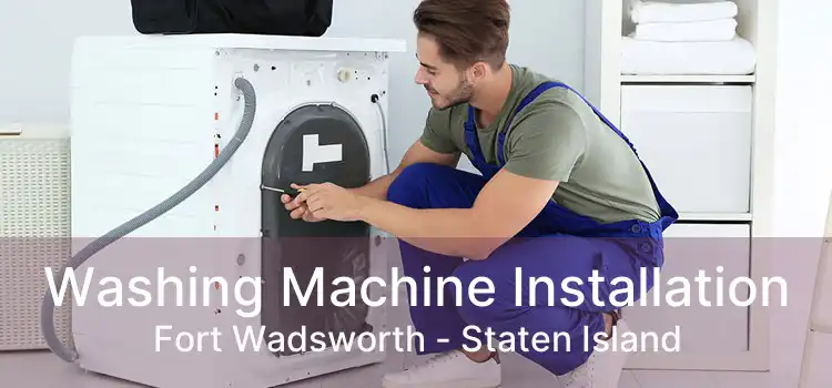 Washing Machine Installation Fort Wadsworth - Staten Island