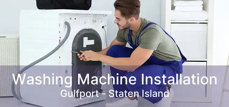 Washing Machine Installation Gulfport - Staten Island