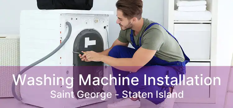 Washing Machine Installation Saint George - Staten Island