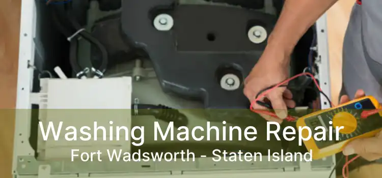 Washing Machine Repair Fort Wadsworth - Staten Island