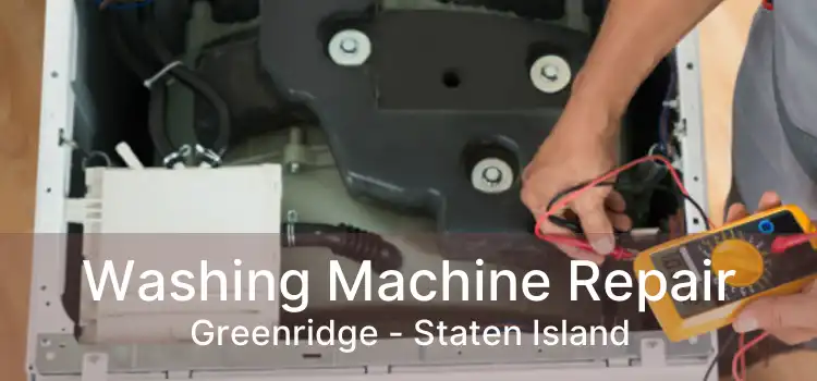 Washing Machine Repair Greenridge - Staten Island