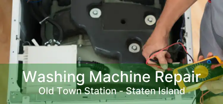 Washing Machine Repair Old Town Station - Staten Island