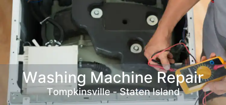 Washing Machine Repair Tompkinsville - Staten Island